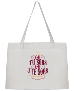 Sac Shopping Ou tu sors ou jte sors par PTIT MYTHO